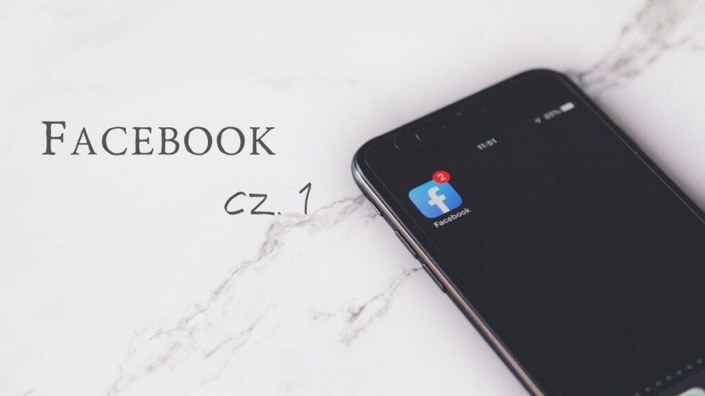 Czego nie robić na Facebooku cz. 1