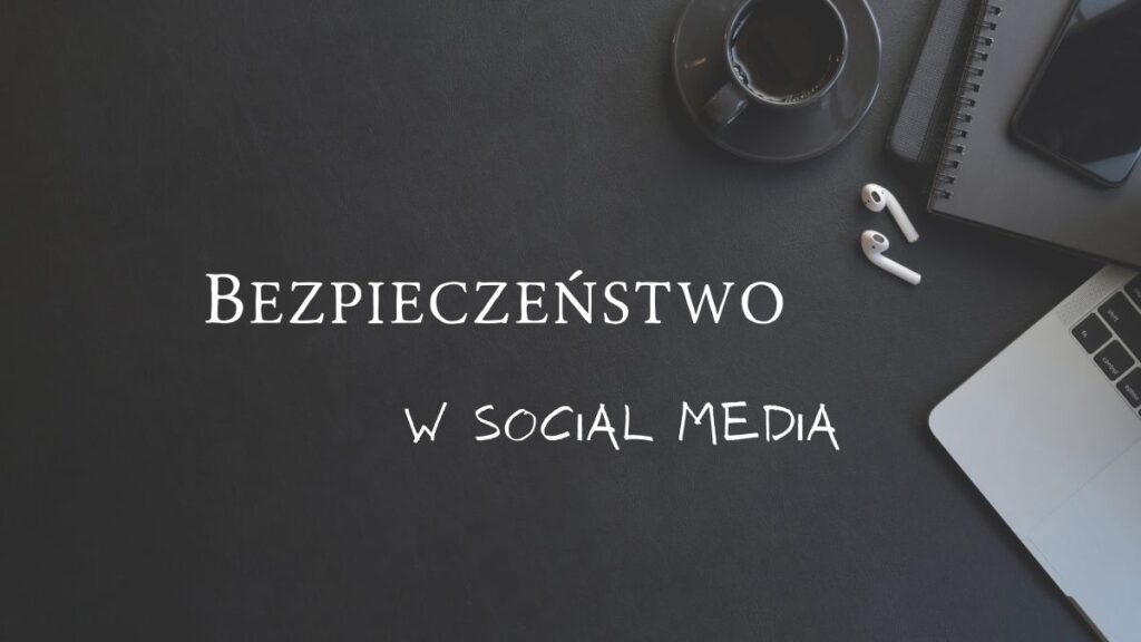 Bezpieczeństwo w social media