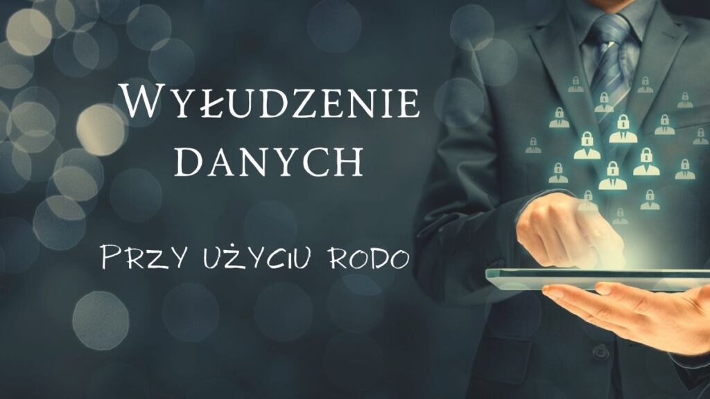 Wułudzenie danych za pomocą RODO