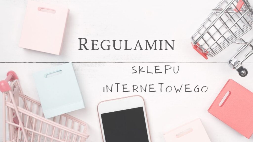 Jak opracować regulamin sklepu internetowego?