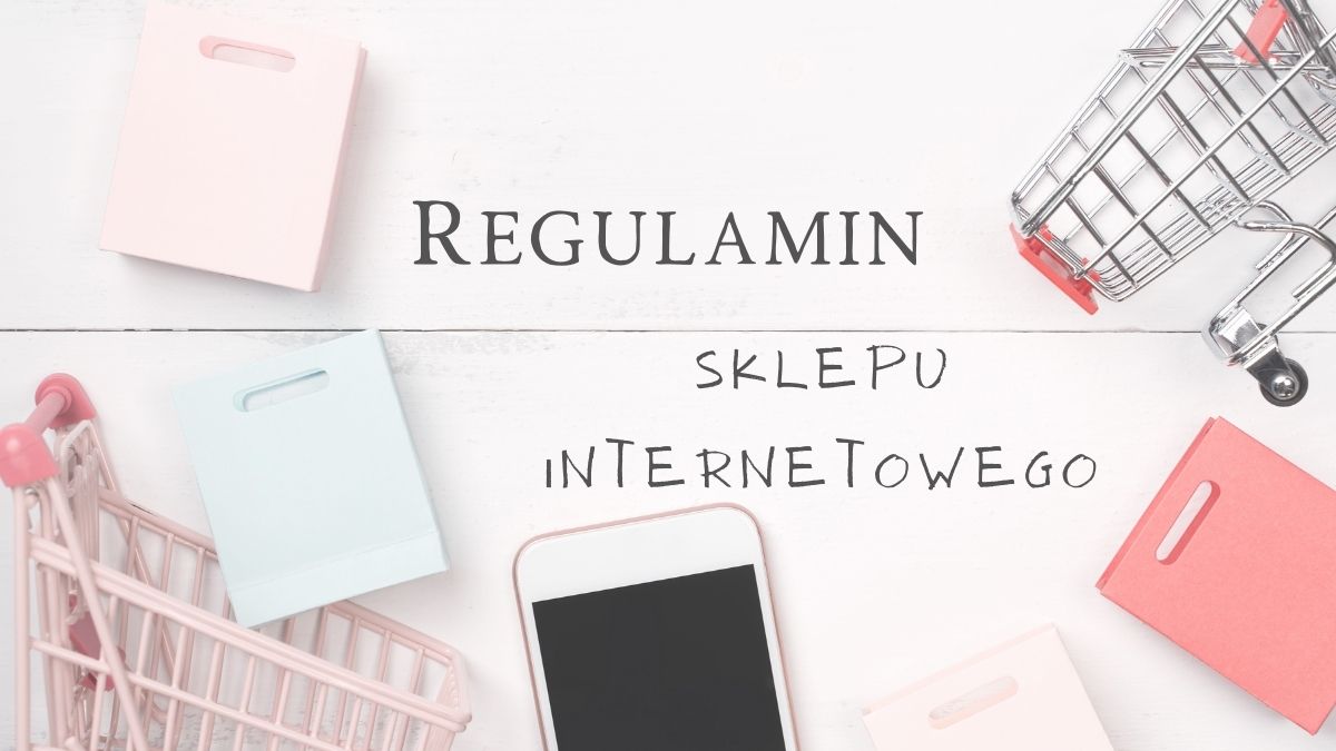 Jak opracować regulamin sklepu internetowego?